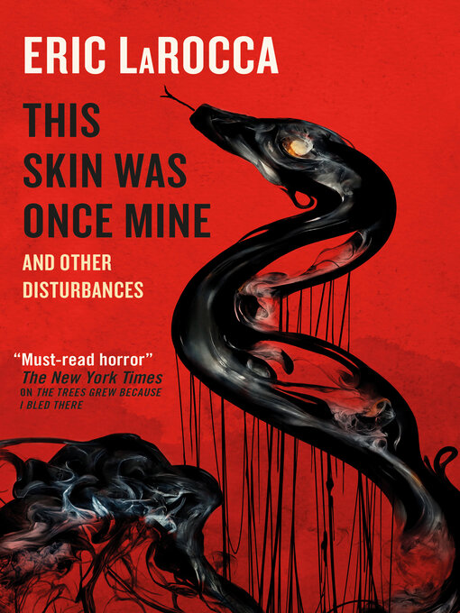 Title details for This Skin Was Once Mine and Other Disturbances by Eric LaRocca - Available